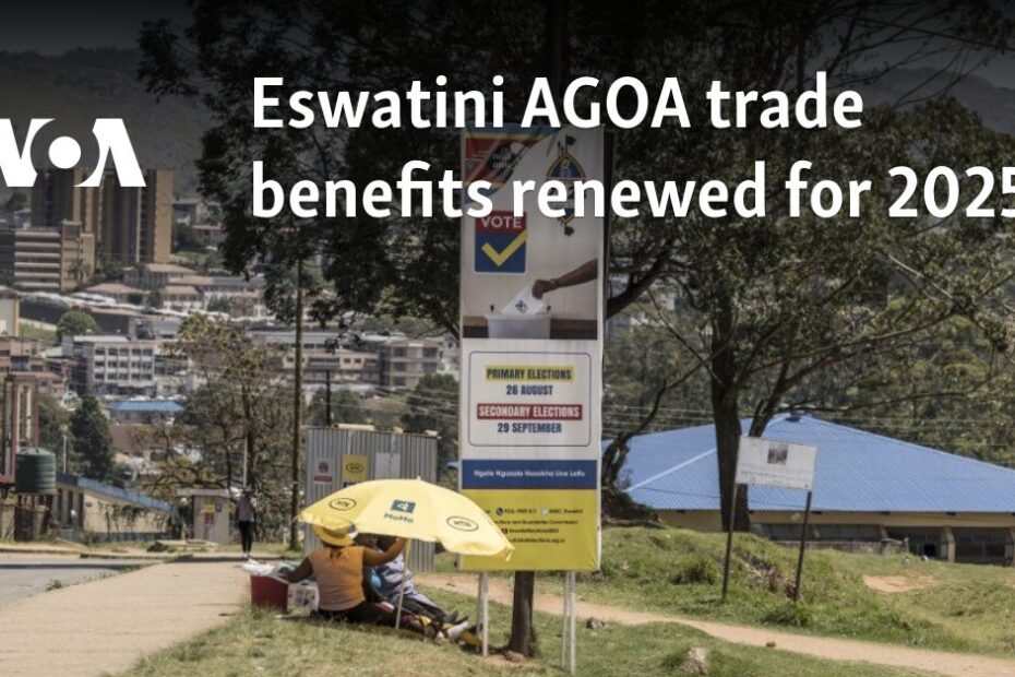 Eswatini AGOA trade benefits renewed for 2025