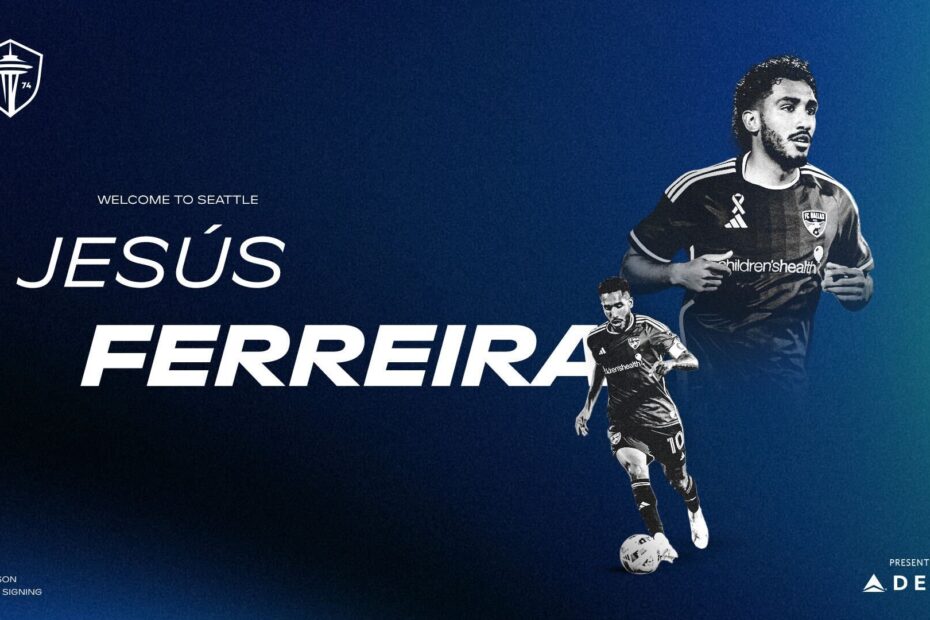 Sounders FC Acquires Forward Jesús Ferreira in Blockbuster Trade with FC Dallas